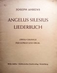 Ahrens, Joseph: - Angelus Silesius Liederbuch. Zwölf Gesänge für Sopran u. Orgel