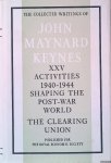 Keynes, John Maynard - Activities 1940-1944: Shaping the Postwar World: The Clearing Union