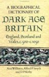 Ann Williams, Alfred P. Smyth, D. P. Kirby - A Biographical Dictionary of Dark Age Britain