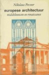 Pevsner, Nic. - Europese architectuur: Middeleeuwen en renaissance / Van Bernini tot Le Corbusier