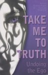 Sanchez, Nouk / Veira, Tomas - Take me to Truth. Undoing the Ego
