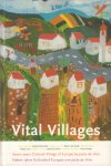 Vries, Jacky de - Vital Villages, Seven years Cultural Village of Europe / Sieben Jahre Kulturdorf Europe, 112 pag. hardcover, gave staat
