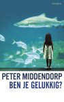 Peter Middendorp - Ben je gelukkig?