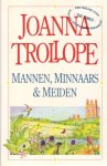 Trollope, Joanna - Mannen, minnaars & meiden