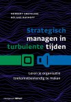 Norbert Greveling 102889, Roland Bushoff 172094 - Strategisch managen in turbulente tijden Leren je organisatie toekomstbestendig te maken