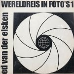ELSKEN, Ed van der - Wereldreis in foto's 1