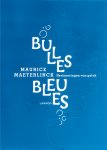 Maurice Maeterlinck - Bulles bleues