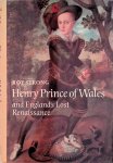 Strong, Roy - Henry, Prince of Wales, and England's Lost Renaissance