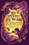 Elizabeth Jancewicz ,  Eric Stevenson - How to Completely Lose Your Mind
