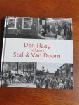 C.J.J. Stal, Maarten van Doorn, Diederick J. Cannegieter, Ph.A.M. Swenker, Geschiedkundige Vereniging "Die Haghe" ('s-Gravenhage). - Den Haag volgens Stal & Van Doorn