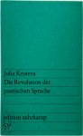 Julia Kristeva - Die Revolutionierung der poetischen Sprache