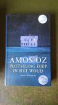 Oz, Amos - Plotseling diep in het woud / sprookje