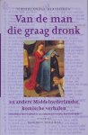 Karel Eykman - Van De Man Die Graag Dronk En Andere Middelnederlandse Komische Verhalen