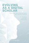 Wim van Petegem, Jp Bosman, Miné de Klerk, Sonja Strydom - Evolving as a digital scholar Teaching and researching in a digital world