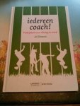 - Iedereen coach / praktijkboek voor alledag en overal - Iedereen coach / praktijkboek voor alledag en overal