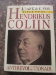 Bank, J. en Vos, C. - Hendrikus Colijn, Antirevolutionair