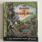 Skwarek, Skip and Compass (paper engineering) - The weirdies of Wailing Wood A mini monster pop-up book
