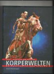 Hagens, Gunther von - Korperwelten. De fascinatie van echtheid. Expositiecatalogus