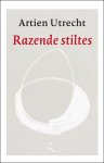Artien Utrecht - Razende stiltes Essays