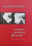Braches, Ernst (samenstelling) - Alexander Verberne vormgever van boeken & muziek Een documentatie