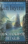 Irvine, Ian - De schaduw op het glas. De sage van de spiegel. Boek 1 Irvine, Ian - De schaduw op het glas. De sage van de spiegel. Boek 1