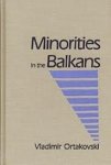 Ortakovski, Vladimir - Minorities in the Balkans.