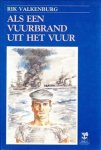 Valkenburg, R. - Als een vuurbrand uit het vuur