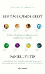 Levitin , Daniel . [ ISBN 9789047006497 ] 2019 - Een Opgeruimde Geest . ( Omgaan met de stortvloed aan informatie die dagelijks op je afkomt . )  Ben je regelmatig je sleutels of je bril kwijt? Vergeet je vaak je wachtwoorden? Zijn er veel zaken die je zou willen doen, maar waar je de tijd niet -