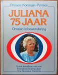 Herenius, A.Herenius-Kamstra Ans - Juliana 75 jaar Omzien in bewondering Groot fotoalbum met een levensbeschrijving