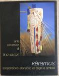  - Kéramos / Arte ceramica di Tino Sartori / Sospensione silenziosa di segni e simboli / druk 1