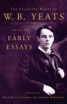 Yeats, W. B. - Early Essays Volume IV