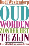 Rudi Westendorp - Oud worden zonder het te zijn