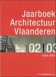 Katrien Vandermarliere (hoofdredacteur), Tom Avermaete, Lieven De Boeck - JAARBOEK ARCHITECTUUR VLAANDEREN 2002-2003 :  (editie 2004)