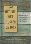 Heijningen-Steenbergen, Annemarie van - Het zit niet tussen je oren / erkenning en bemoediging bij fysieke klachten