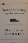 GLADWELL Malcolm - Wat de hond zag en andere avonturen