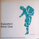 Dupin, Jacques et Nicole Mangin (editors) - Exposition René Char