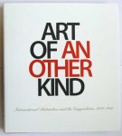 Tracey Bashkoff ; Megan M. Fontanella - Art of Another Kind; International Abstraction and the Guggenheim