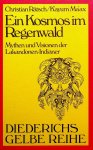 Rätsch, Christian / Kayum Ma'ax - Ein Kosmos om Regenwald. Mythen und Visionen der Lakandonen-Indianer Rätsch, Christian / Kayum Ma'ax - Ein Kosmos om Regenwald. Mythen und Visionen der Lakandonen-Indianer