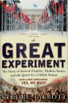 Talbott, Strobe - The Great Experiment The Story of Ancient Empires, Modern States, and the Quest for a Global Nation