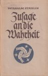 Stählin, Wilhelm - Zusage and die Wahrheit. Das Bekenntnis der Kirche