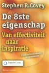 COVEY, STEPHEN R. - De 8ste eigenschap. Van effectiviteit naar inspiratie