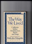 Margolin, Malcolm (commentary) - The way we lived; California Indian Reminiscenes, Stories and Songs