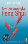 Too, L. - Uw persoonlijke Feng Shui / schep harmonie en balans in uw leven Too, L. - Uw persoonlijke Feng Shui / schep harmonie en balans in uw leven