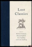 ONDAATJE, Michael / REDHILL, Michael / SPALDING, Esta / SPALDING, Linda (edited by) - Lost Classics. (HARDCOVER)