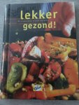 Leenders de Vries, C.J.E. - Lekker gezond! De verrassende keuken van Becel NIEUW