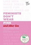 Scarlett Curtis - Feminists Don't Wear Pink (and other lies)