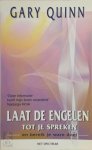 Gary. Quinn - Laat de engelen tot je spreken en bereik je ware doel