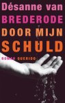 Desanne van Brederode - Door mijn schuld