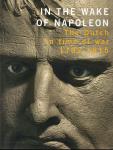 Hattem, M. van e.a. - In the Wake of Napoleon - the Dutch in Time of War 1972-1815