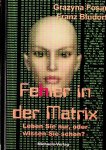 Fosar, Grazyna / Franz Bludorf - Fehler in der Matrix. Leben Sie nur, oder wissen Sie schon? Fosar, Grazyna / Franz Bludorf - Fehler in der Matrix. Leben Sie nur, oder wissen Sie schon?